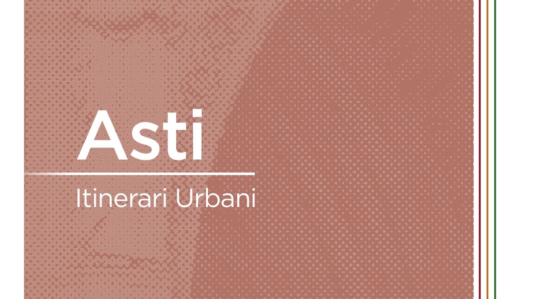 Asti, Itinerari Urbani Asti, Itinerari Urbani
