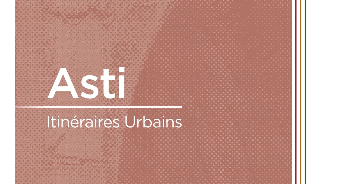 Asti, Itinéraires Urbains Asti, Itinéraires Urbains