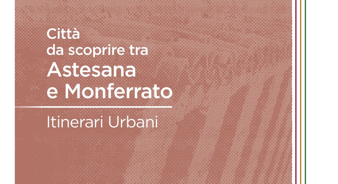 Città da Scoprire tra Astesana e Monferrato Città da Scoprire tra Astesana e Monferrato