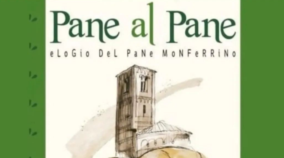 "Pane al Pane" -Elogio del Pane Monferrino - Montemagno Monferrato