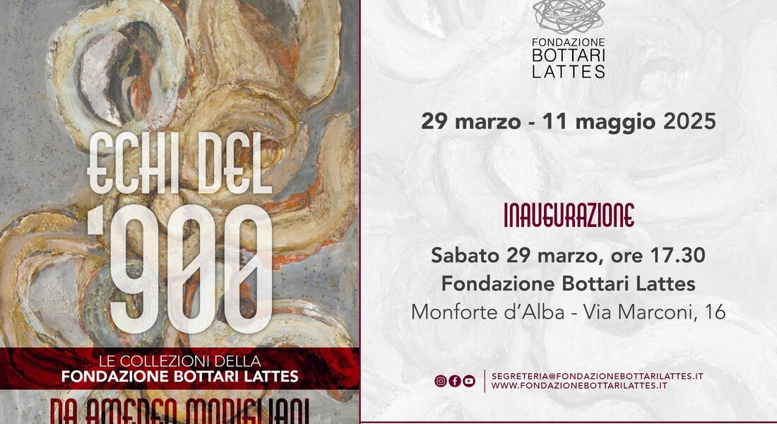 Mostra "ECHI DEL '900. LE COLLEZIONI DELLA FONDAZIONE BOTTARI LATTES. Da Amedeo Modigliani a Pinot Gallizio - Monforte d'Alba (CN)