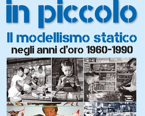 Mostra "Il Mondo in piccolo. 1960-1990, gli anni d'oro del modellismo"- Bra
