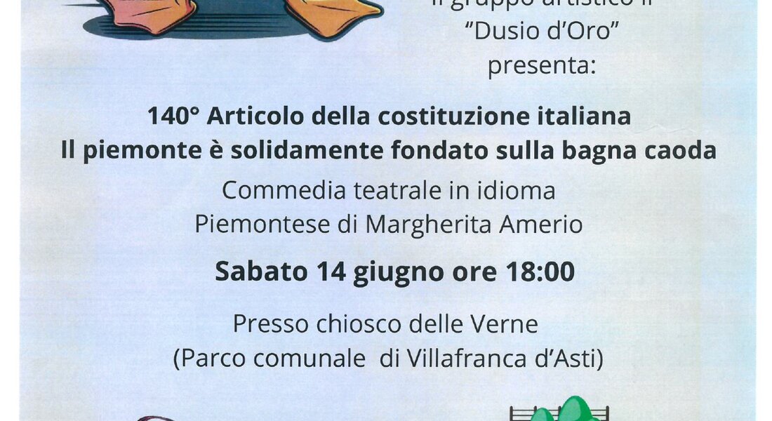 Commedia teatrale  "140° Articolo della Costituzione italiana: il Piemonte è solidamente fondato sulla Bagna Caoda" - Villafranca d'Asti (AT)