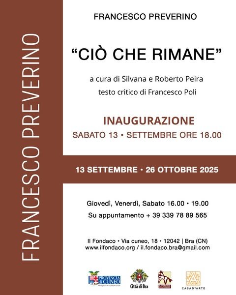 Mostra "Ciò che rimane" - Francesco Preverino - Bra