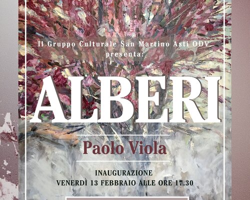 Mostra "Alberi" Paolo Viola  - Asti
