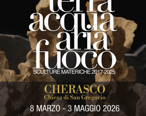 Exhibition:  "Terra Acqua Aria Fuoco" - Cherasco