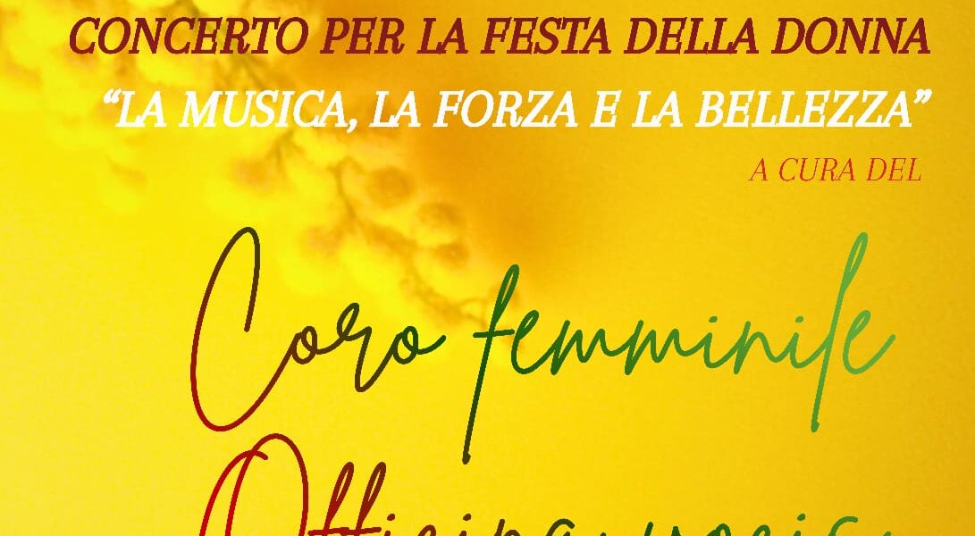 La musica, la forza, la bellezza - Concerto per la festa della donna - Asti