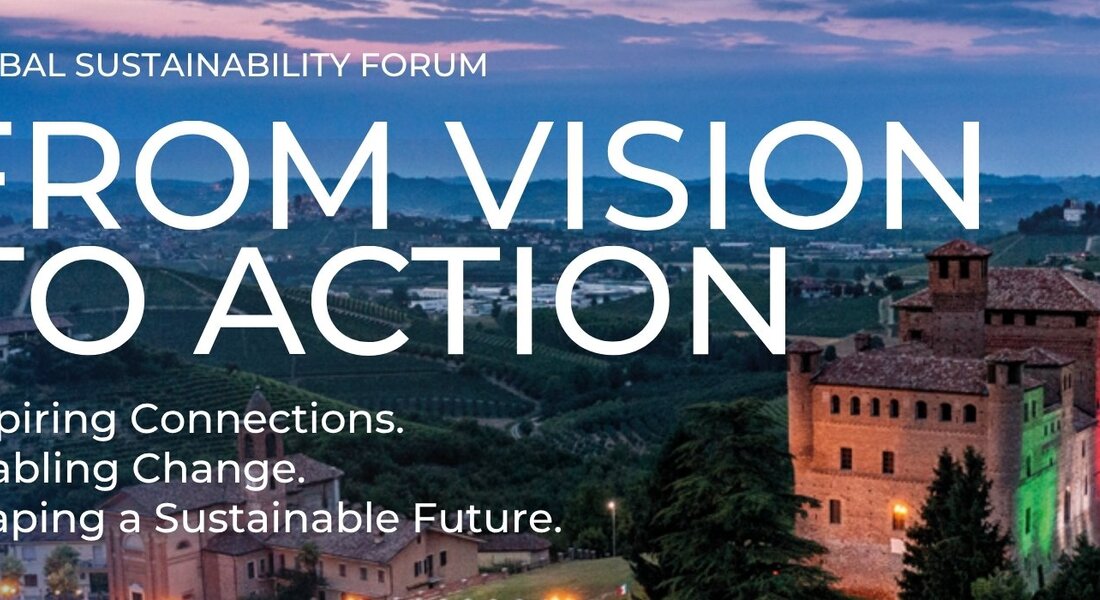  “From Vision to Action” - Global Sustainability Forum - Grinzane Cavour