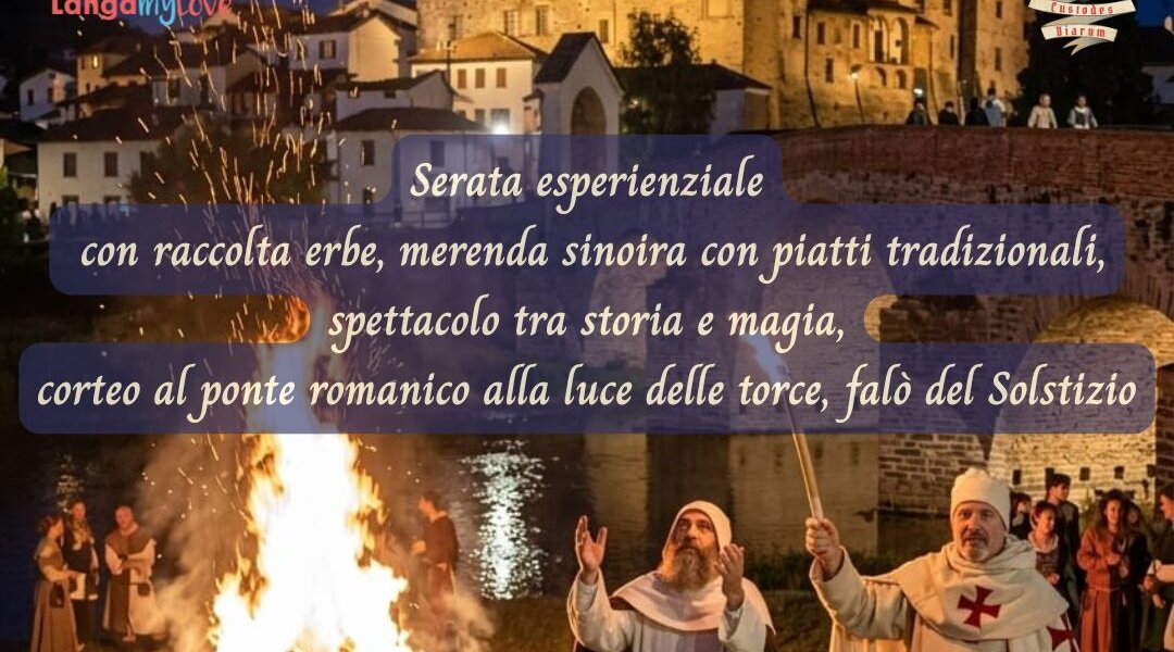  “Magical Herbs and Ancient Bridges on the Night of the Summer Solstice”  - Monastero Bormida 