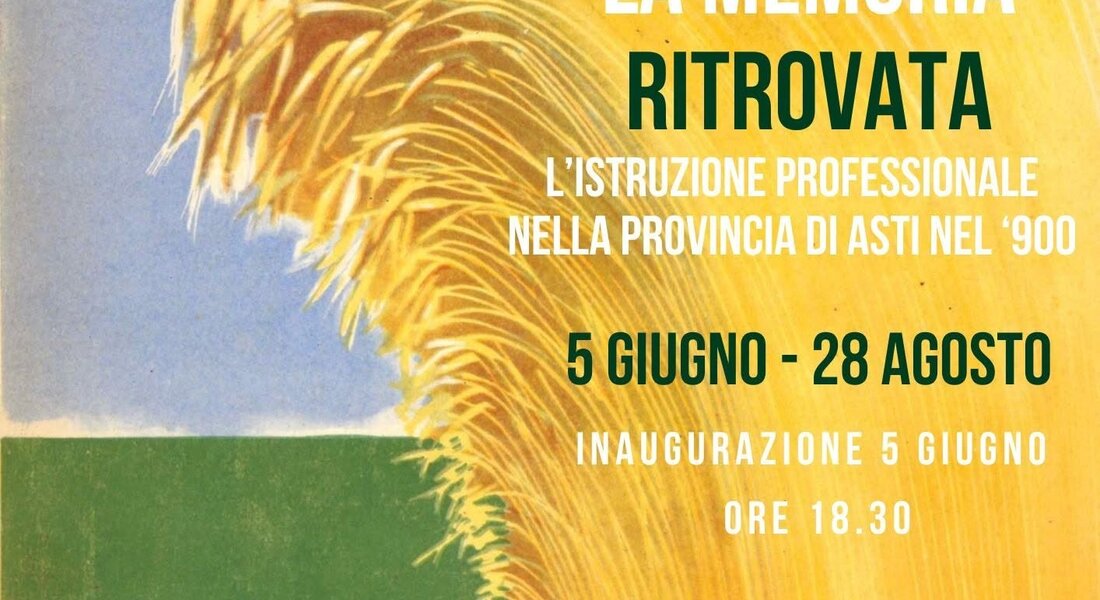  “La memoria ritrovata. L’istruzione professionale nella Provincia di Asti nel ‘900” - Asti