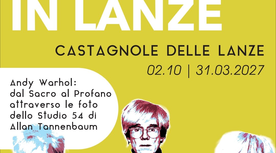 Exhibition: "Andy in Lanze" - Castagnole Lanze